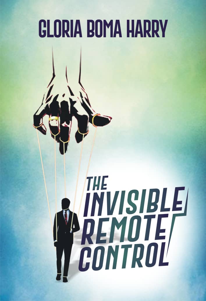 Book Preview: Chapter One of "The Invisible Remote Control by Gloria Boma Harry"