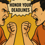 A pop-art, comic-style illustration featuring two identical men facing each other in a heated confrontation, representing an internal struggle. Both men have aggressive expressions and clenched fists, wearing orange t-shirts against a yellow halftone dot background. Between them, a jagged speech bubble contains the bold text: "HONOR YOUR DEADLINES." The image visually depicts the psychological challenge of maintaining personal integrity and self-discipline in a professional or entrepreneurial context.